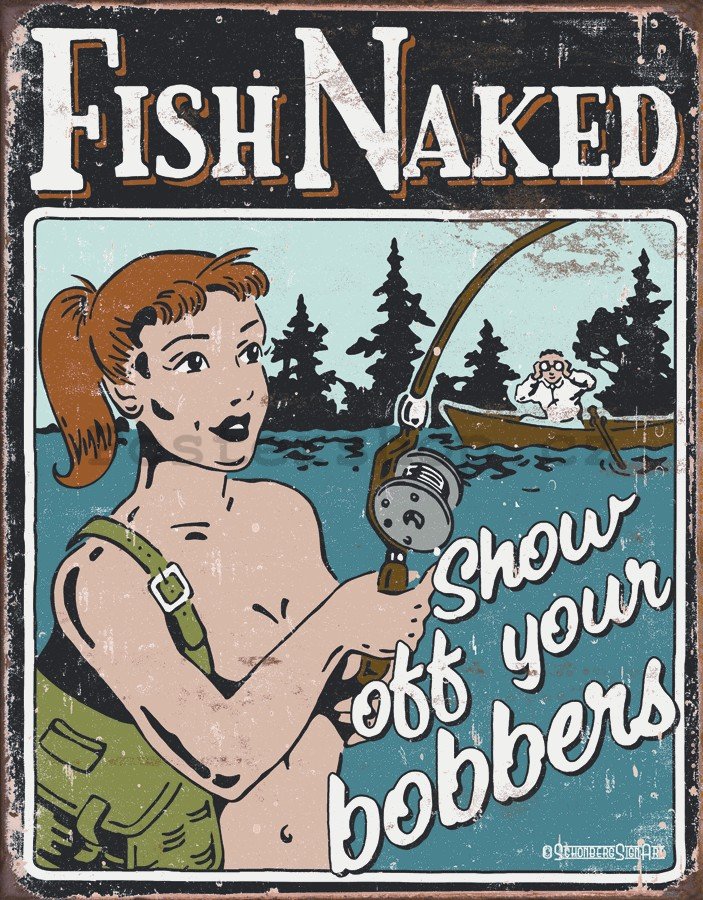 Plechová cedule - Fish Naked (Show off your Bobbers)
