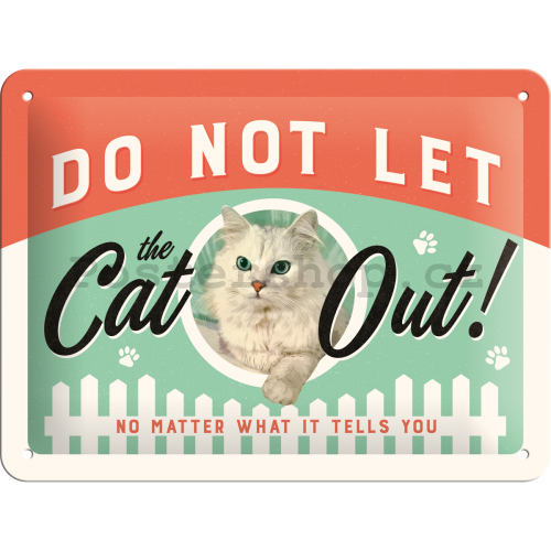 Plechová cedule – Do Not Let the Cat Out!