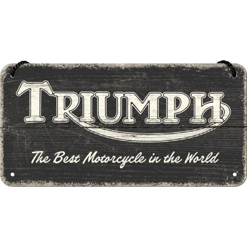 Závěsná cedule: Triumph (The Best Motorcycle in the World) - 20x10 cm