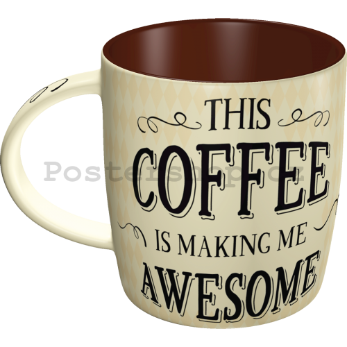 Hrnek - This Coffee is Making Me Awesome
