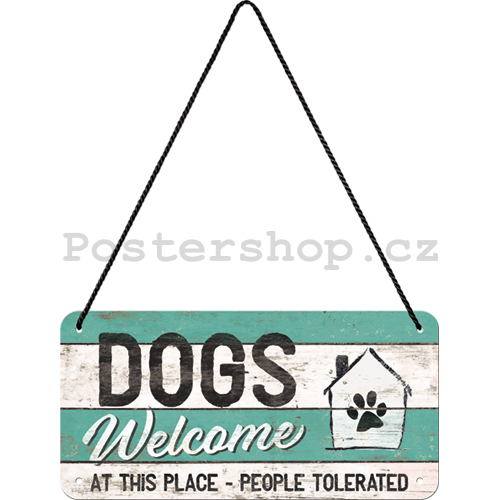 Závěsná cedule: Dogs Welcome - 10x20 cm