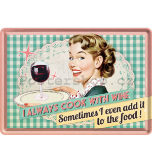 Plechová pohlednice - I Always Cook With Wine