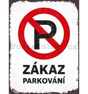 Plechová cedule - Zákaz parkování