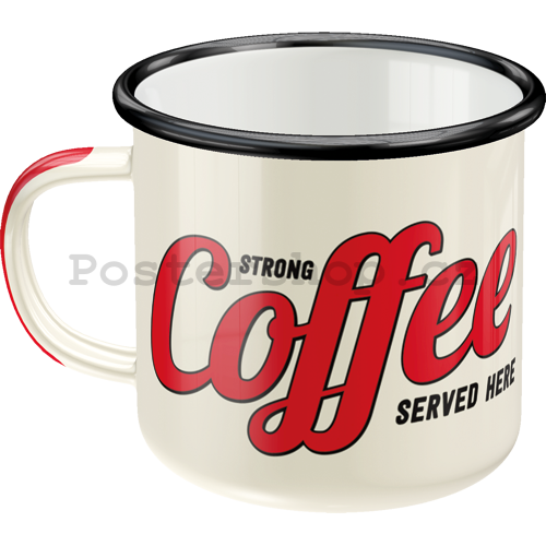 Plechový hrnek - Strong Coffee Served Here