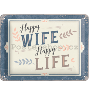 Plechová cedule: Happy Wife Happy Life  - 15x20 cm