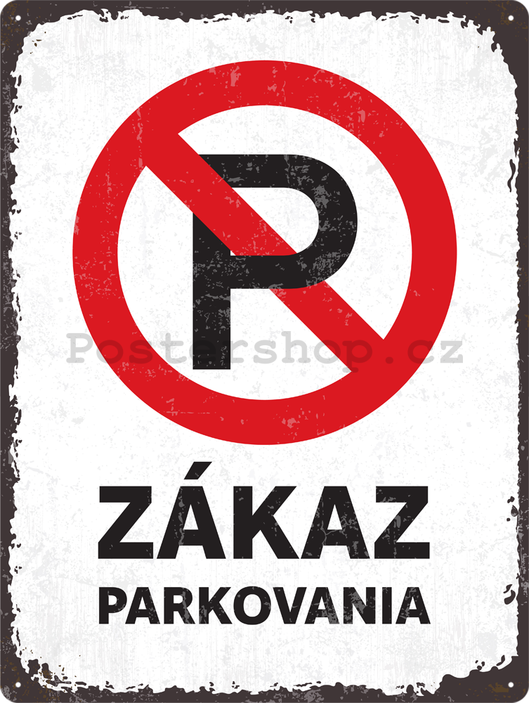 Plechová cedule: Zákaz parkovania - 30x40 cm