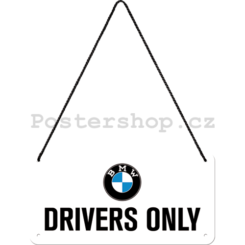 Závěsná cedule: BMW Drivers Only - 10x20 cm