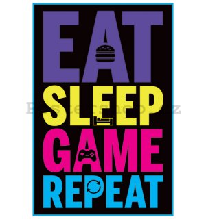 Plakát - Eat, Sleep Game, Repeat