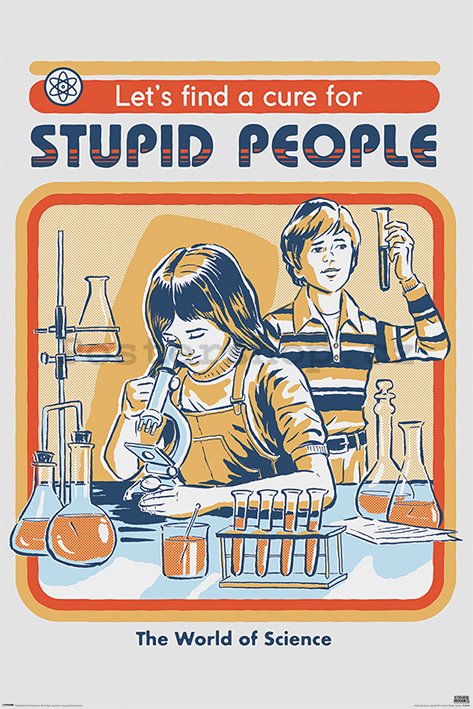 Plakát - Let's Find a Cure For Stupid People, Steven Rhodes