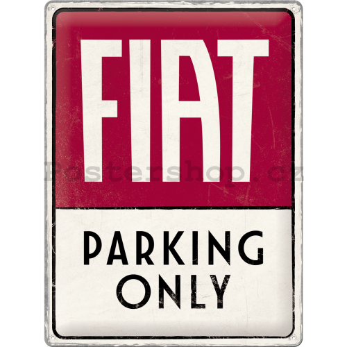 Plechová cedule: Fiat Parking Only - 40x30 cm