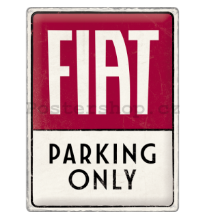 Plechová cedule: Fiat Parking Only - 40x30 cm