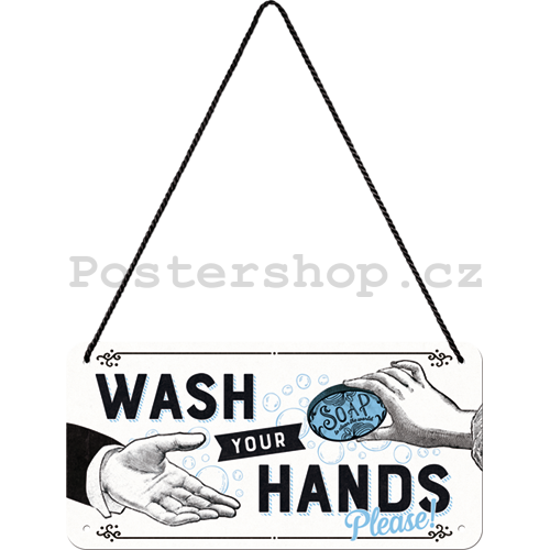 Závěsná cedule: Wash Your Hands - 20x10 cm