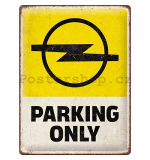 Plechová cedule: Opel Parking Only - 30x40 cm
