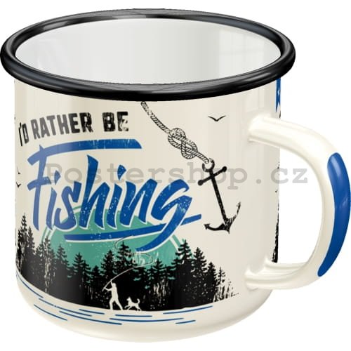 Plechový hrnek - I'd Rather Be Fishing