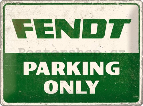 Plechová cedule: Fendt Parking Only - 40x30 cm
