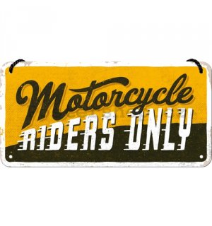 Závěsná cedule: Motorcycle Riders Only - 20x10 cm
