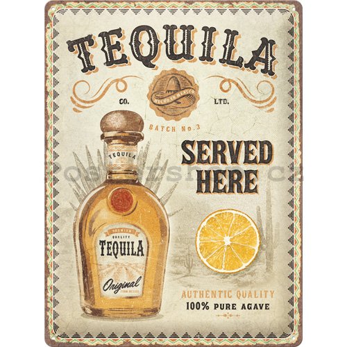 Plechová cedule: Tequila Served Here - 30x40 cm