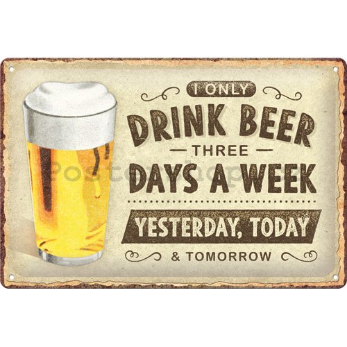 Plechová cedule: Drink beer 3 days - 30x20 cm