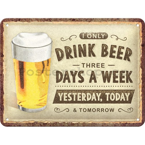Plechová cedule: Drink beer three days - 15x20 cm